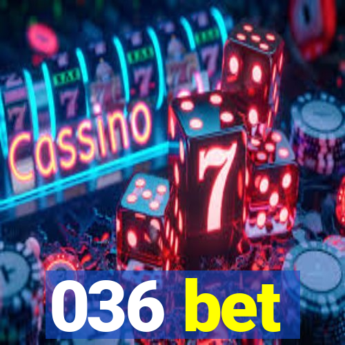 036 bet